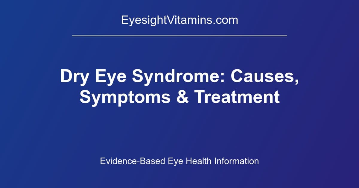 Dry Eye Syndrome: Causes, Symptoms & Treatment